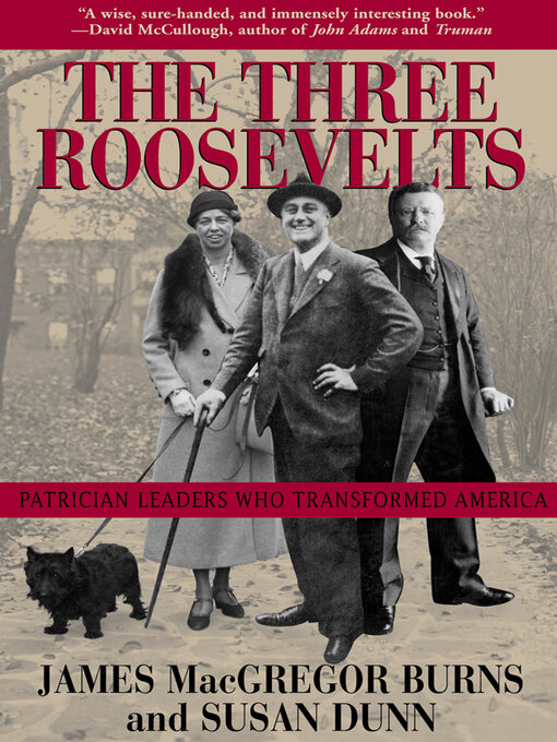 Title details for The Three Roosevelts by James MacGregor Burns - Wait list